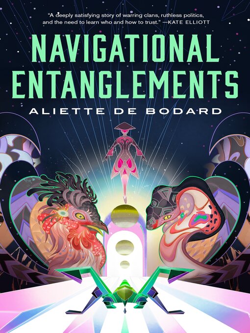 Title details for Navigational Entanglements by Aliette de Bodard - Wait list